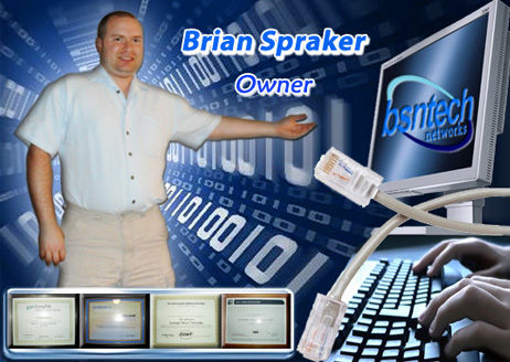 Brian Spraker - Owner of BsnTech Networks